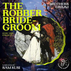 The Robber Bridegroom (Story Time, Episode 23), Brothers Grimm