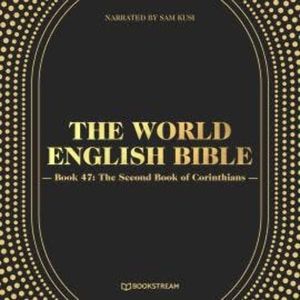 The Second Book of Corinthians - The World English Bible, Book 47 (Unabridged), various authors