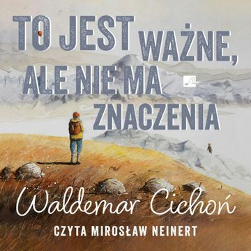 To jest ważne, ale nie ma znaczenia audiobook, Waldemar Cichoń