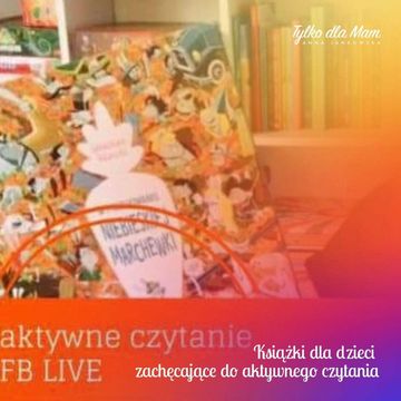 Trzy książki dla dzieci zachęcające do aktywnego czytania audiobook, Anna Jankowska