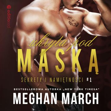 Ukryta pod maską. Sekrety i namiętności #1 audiobook, Meghan March