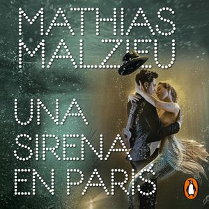 Una sirena en París, Mathias Malzieu