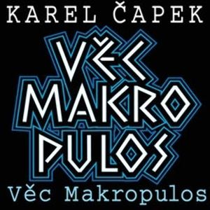 Věc Makropulos, Karel Čapek
