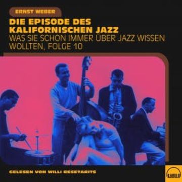 Was Sie schon immer über Jazz wissen wollten, Folge 10 audiobook, Ernst Weber