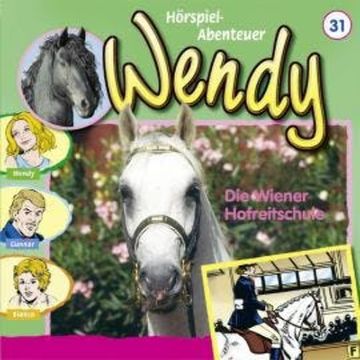 Wendy, Folge 31: Die Wiener Hofreitschule audiobook, Nelly Sand