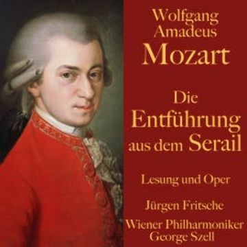 Wolfgang Amadeus Mozart: Die Entführung aus dem Serail audiobook, Wolfgang Amadeus Mozart