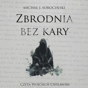Zbrodnia bez kary, Michał J. Sobociński