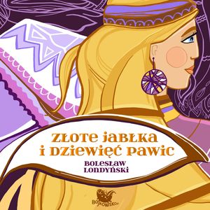 Złote jabłka i 9 pawic, Bolesław Londyński