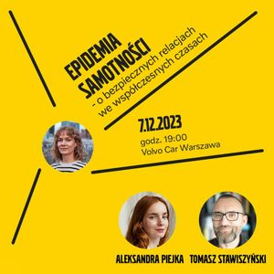 125. Epidemia samotności. Rozmowa o bezpiecznych relacjach z Tomaszem Stawiszyńskim i Aleksandrą Piejką., Można zwariować