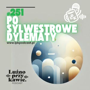 #251 - Po sylwestrowe dylematy, NAAB.pl Adam Borodo