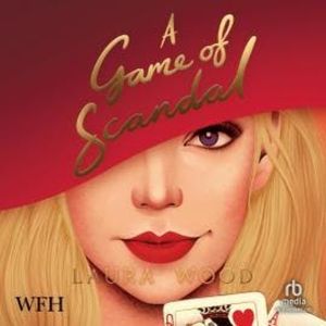 A Game of Scandal, Laura Wood