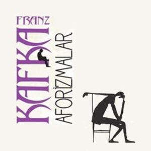 Aforizmalar, Franz Kafka