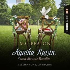 Agatha Raisin und die tote Rivalin - Agatha Raisin, Teil 20 (Ungekürzt), M. C. Beaton
