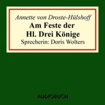 Am Feste der Hl. Drei Könige audiobook, Annette von Droste-Hülshoff