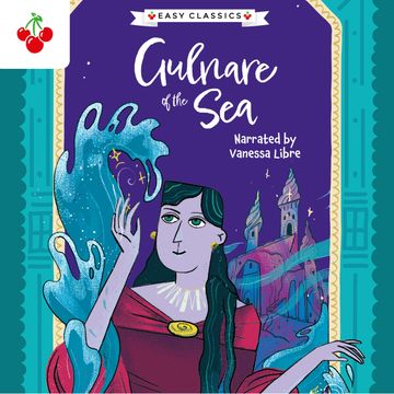 Arabian Nights: Gulnare of the Sea - The Arabian Nights Children's Collection (Easy Classics) (Unabridged) audiobook, Kellie Jones