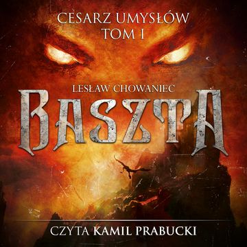 Baszta. Tom 1 audiobook, Lesław Chowaniec