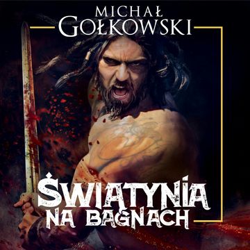 Świątynia na bagnach. Trylogia Bramy ze złota. Tom 1, Michał Gołkowski