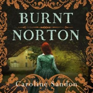 Burnt Norton, Caroline Sandon