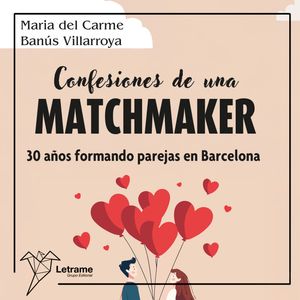 Confesiones de una matchmaker, María del Carme Banús Villarroya