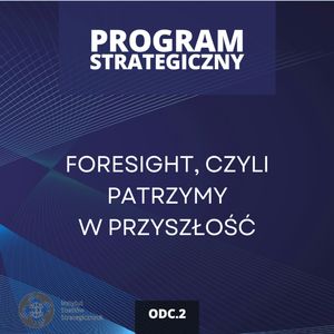 Czy jesteśmy w stanie przewidzieć przyszłość ładu międzynarodowego? | Program Strategiczny odc. 2, Mateusz Grzeszczuk