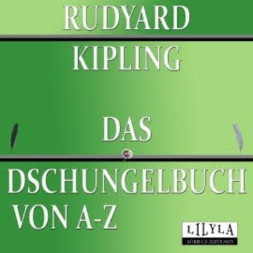 Das Dschungelbuch von A-Z audiobook, Rudyard Kipling