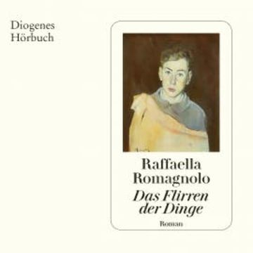 Das Flirren der Dinge audiobook, Raffaella Romagnolo