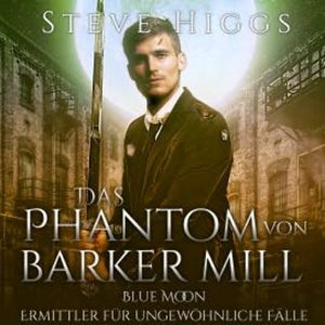 Das Phantom von Barker Mills, Steve Higgs