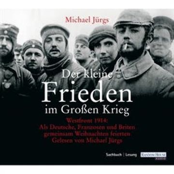 Der kleine Frieden im Großen Krieg audiobook, Michael Jürgs