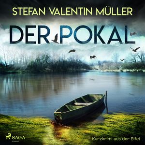 Der Pokal - Kurzkrimi aus der Eifel (Ungekürzt), Stefan Valentin Müller