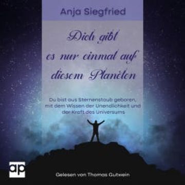 Dich gibt es nur einmal auf diesem Planeten audiobook, Anja Siegfried