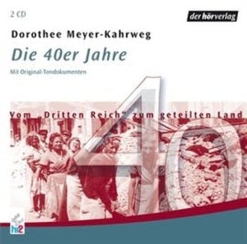 Die 40er Jahre audiobook, Dorothee Meyer-Kahrweg