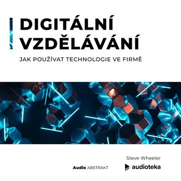 Digitální vzdělávání. Jak používat technologie ve firmě. audiobook, Steve Wheeler