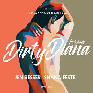 Dirty Diana, Jen Besser, Shana Feste