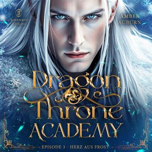 Dragon Throne Academy, Episode 3 - Herz aus Frost, Amber Auburn