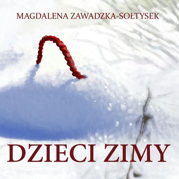 Dzieci zimy, Magdalena Zawadzka-Sołtysek