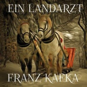 Ein Landarzt, Franz Kafka