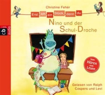 Erst ich ein Stück, dann du - Nino und der Schul-Drache audiobook, Christine Fehér