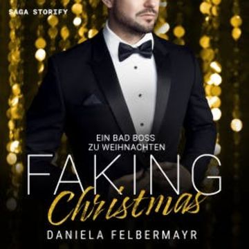 Faking Christmas 2: Ein Bad Boss zu Weihnachten audiobook, Daniela Felbermayr