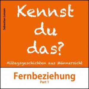 Fernbeziehung Part 1, Sebastian Lenzen