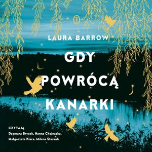 Gdy powrócą kanarki, Laura Barrow