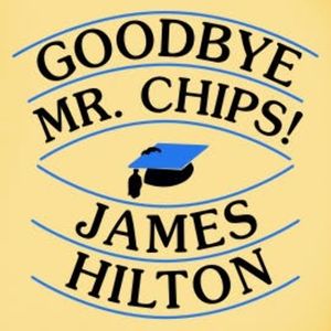 Goodbye, Mr Chips, James Hilton