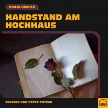 Handstand am Hochhaus audiobook, Nadja Bucher