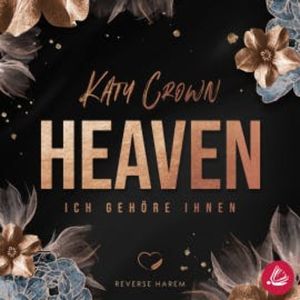 Heaven. Ich gehöre ihnen (Reverse Harem), Katy Crown