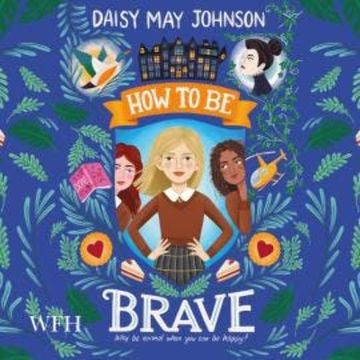 How to Be Brave audiobook, Daisy May Johnson