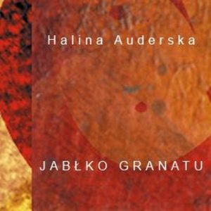 Jabłko granatu, Halina Auderska