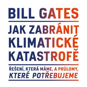 Jak zabránit klimatické katastrofě, Bill Gates