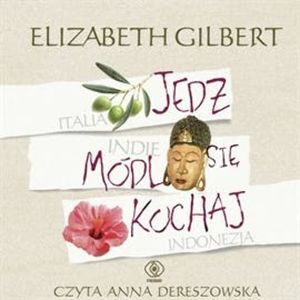 Jedz, módl się, kochaj, Elizabeth Gilbert
