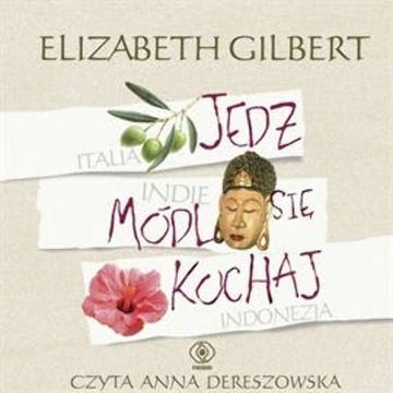 Jedz, módl się, kochaj audiobook, Elizabeth Gilbert