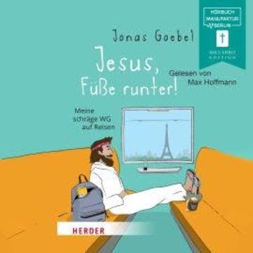 Jesus, Füße runter! - Meine schräge WG auf Reisen (ungekürzt) audiobook, Jonas Goebel