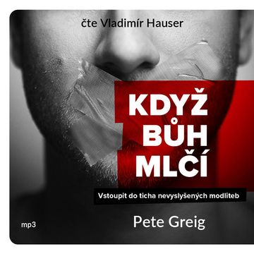 Když Bůh mlčí audiobook, Pete Greig